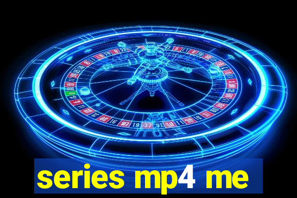 series mp4 me